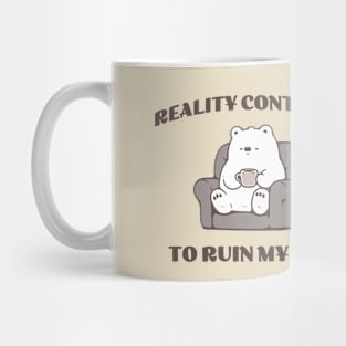 Reality ruins my life Mug